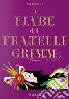 Le fiabe dei fratelli Grimm. Ediz. a colori libro