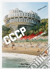 CCCP. Cosmic Communist Constructions Photographed. Ediz. inglese, francese e tedesca libro