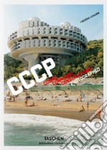 CCCP. Cosmic Communist Constructions Photographed. Ediz. italiana, spagnola e portoghese libro