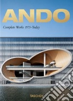 Ando. Complete works 1975-today. Ediz. inglese, francese e tedesca. 40th Anniversary Edition libro