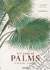C. F. P. von Martius. The book of palms. Ediz. inglese, francese e tedesca libro di Lack H. Walter