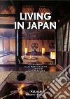 Living in Japan. Ediz. inglese, francese e tedesca libro