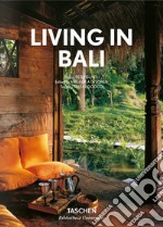 Living in Bali. Ediz. italiana, spagnola e portoghese libro