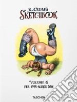 Robert Crumb. Sketchbook. Vol. 6: Feb.1998-March 2011 libro