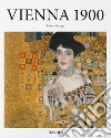 Vienna 1900. Arte, architettura, design, arti applicate, fotografia e grafica. Ediz. inglese libro