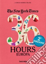 NYT. 36 hours. 125 weekend in Europa libro