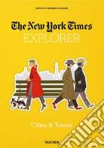 The New York Times explorer. Cities & towns libro