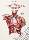 Atlas of human anatomy and surgery. Ediz. italiana, portoghese e spagnola libro