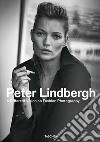 Peter Lindbergh. A different vision on fashion photography. Catalogo della mostra (Rotterdam, 10 settembre 2016-12 febbraio 2017). Ediz. italiana, spagnola e inglese libro di Loriot Thierry-Maxime