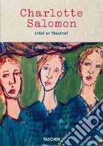 Charlotte Salomon. Life? Or theatre? A selection of 450 gouaches