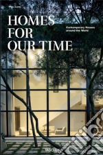 Homes for our time. Contemporary houses around the world. Ediz. inglese, francese e tedesca libro