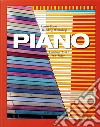 Piano. Complete works 1966-Today. Ediz. inglese, francese e tedesca libro