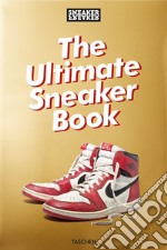 Sneaker freaker. The ultimate sneaker book! Ediz. a colori libro