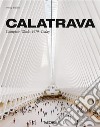 Calatrava. Complete works 1979-today. Ediz. italiana, spagnola e portoghese libro