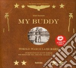 My Buddy. World war II laid bare. Ediz. inglese, francese e tedesca libro