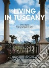 Living in Tuscany. Ediz. inglese, francese e tedesca libro