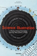 Science illustration. A history of visual knowledge from the 15th century to today. Ediz. italiana, inglese e spagnola libro