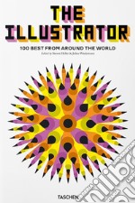 The illustrator. 100 best from around the world. Ediz. inglese, italiana e spagnola libro