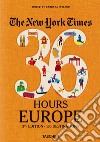 The New York Times, 36 hours: Europe libro di Ireland Barbara