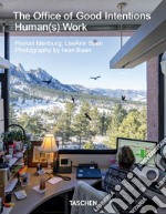 The office of good intentions. Human(s) work. Ediz. illustrata libro