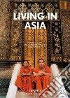 Living in Asia. Ediz. inglese, francese e tedesca. Vol. 1 libro