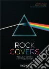 Rock covers. 750 album covers that made history. 40th anniversary edition. Ediz. inglese, francese e tedesca libro