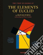 Oliver Byrne. The first six books of the elements of Euclid. ediz. inglese, francese e tedesca libro