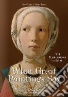 What great paintings say. 100 masterpieces in detail libro