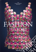 Fashion history from the 18th to the 20th century. Ediz. illustrata