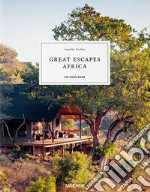 Great Escapes Africa. The Hotel Book. Ediz. inglese, francese e tedesca libro