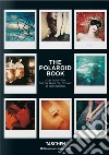 The Polaroid book. Ediz. inglese, francese e tedesca libro