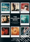 The Polaroid book. Ediz. italiana, spagnola e portoghese libro