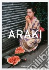 Araki by Araki. Ediz. inglese, francese e tedesca. 40th Anniversary Edition libro di Araki Nobuyoshi