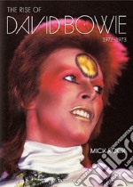 The rise of David Bowie. 1972-1973. Ediz. inglese, francese e tedesca