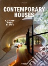 Contemporary houses. 100 homes around the world. Ediz. inglese, francese e tedesca libro