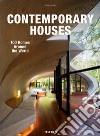 Contemporary houses. 100 homes around the world. Ediz. italiana, spagnola e portoghese libro