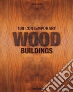 100 contemporary wood buildings. Ediz. inglese, francese e tedesca libro