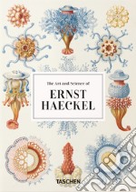 The art and science of Ernst Haeckel. Ediz. inglese. 40th Anniversary Edition