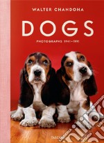 Walter Chandoha. Dogs. Photographs 1941-1991. Ediz. inglese, francese e tedesca libro