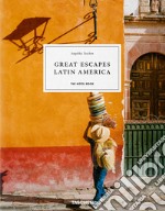 Great escapes Latin America. The hotel book. Ediz. inglese, francese e tedesca libro