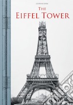 The Eiffel Tower. Ediz. italiana, inglese, francese e tedesca libro