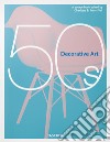 Decorative art 50s. Ediz. inglese, francese e tedesca libro di Fiell C. (cur.) Fiell P. (cur.)