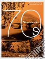 Decorative art 70s. Ediz. inglese, francese e tedesca libro