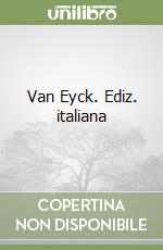 Van Eyck. Ediz. italiana libro