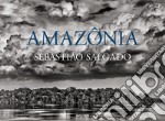 Sebastião Salgado. Amazônia. Ediz. inglese