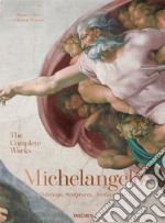 Michelangelo. The complete works. Paintings, sculptures and architecture. Ediz. illustrata libro