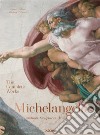 Michelangelo. The complete works. Paintings, sculptures and architecture. Ediz. illustrata libro