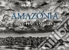 Sebastião Salgado. Amazônia. Ediz. italiana libro di Salgado L. W. (cur.)