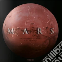 Mars. Photographs from the NASA archives. Ediz. inglese, francese e tedesca libro