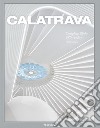 Calatrava. Complete works 1979-today. Ediz. inglese, francese e tedesca libro di Jodidio Philip